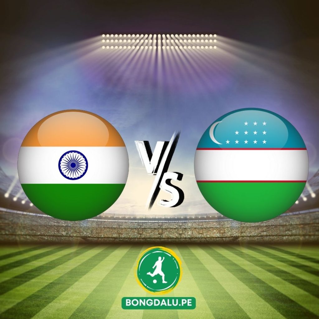 Nhận định bóng đá Ấn Độ vs Uzbekistan