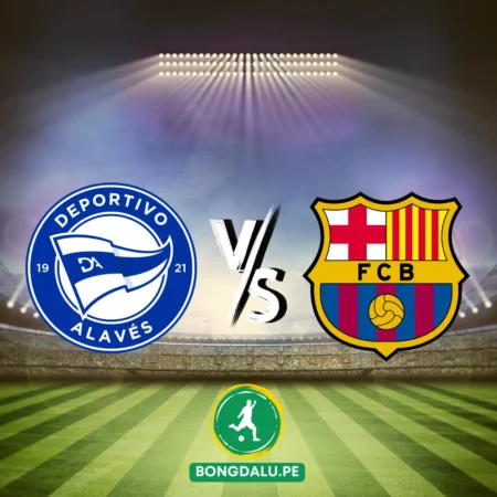 Nhận định bóng đá Alaves vs Barca, 00h30 ngày 4/2
