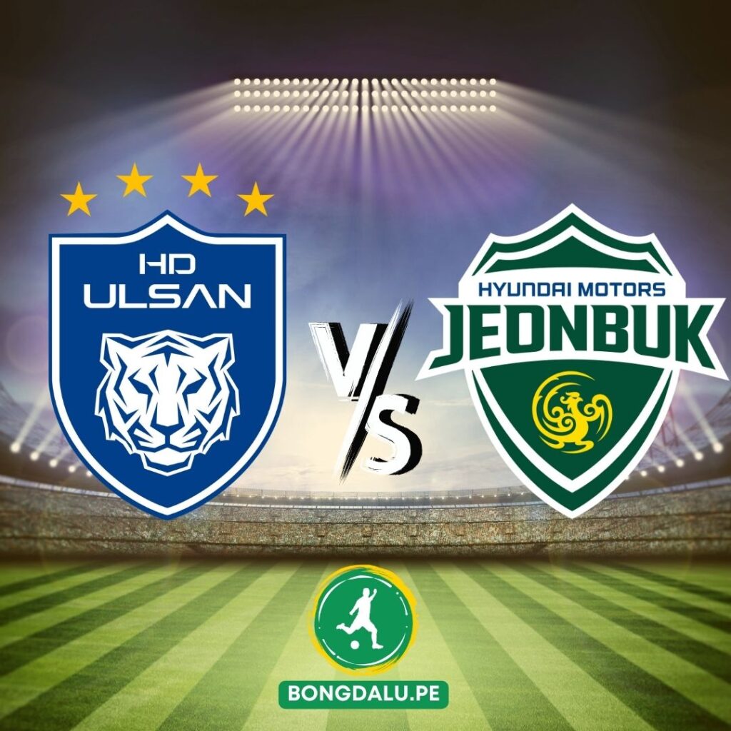 Nhận định bóng đá Ulsan Hyundai vs Jeonbuk Hyundai Motors, 17h00 ngày 12/3