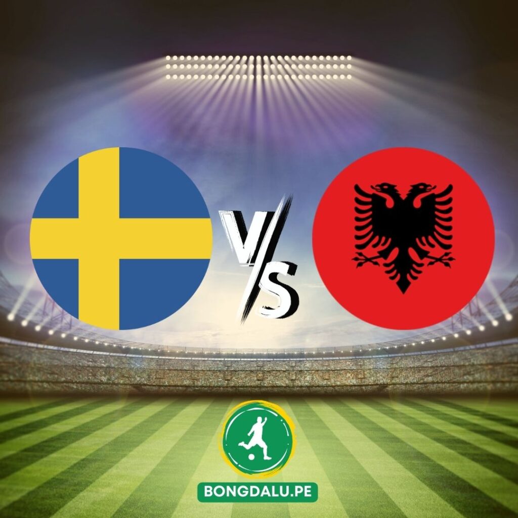Nhận định bóng đá Thụy Điển vs Albani