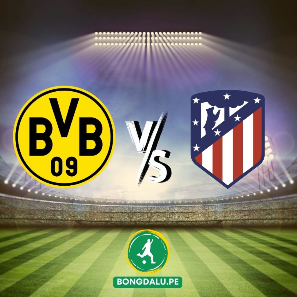 Nhận định bóng đá Dortmund vs Atletico 17/04/2024