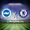 Nhận định bóng đá Brighton vs Chelsea 16/05/2024