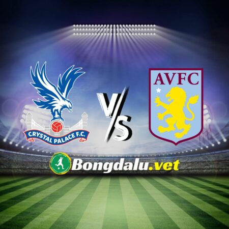 Nhận Định Bóng Đá Crystal Palace vs Aston Villa, 22h00 Ngày 19/5: Chiến Thắng Dành Cho Chủ Nhà