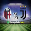 Nhận Định Bóng Đá Bologna vs Juventus, 01h45 Ngày 21/5: Khuất Phục Juve